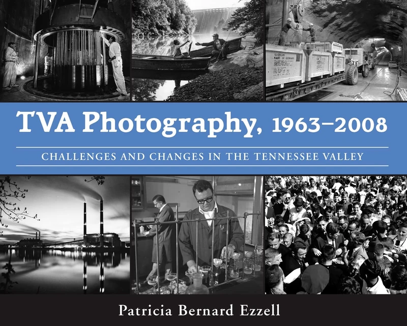 TVA Photography 1963-2008: Challenges and Changes in the Tennessee Valley - Image 1