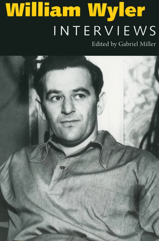 William Wyler: Interviews (Conversations with Filmmakers Series)