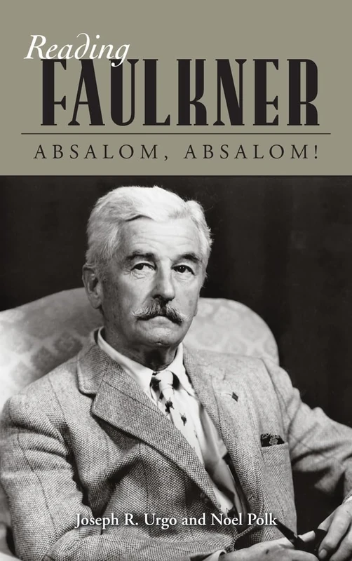 Reading Faulkner: Absalom, Absalom! (Reading Faulkner Series)