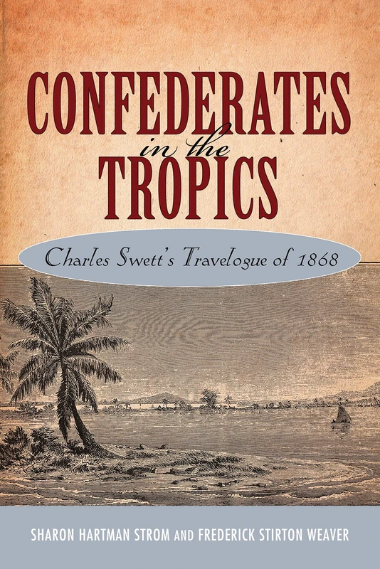 Confederates in the Tropics: Charles Swett's Travelogue - Image 1