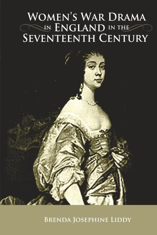 Women's War Drama in England in the Seventeenth Century