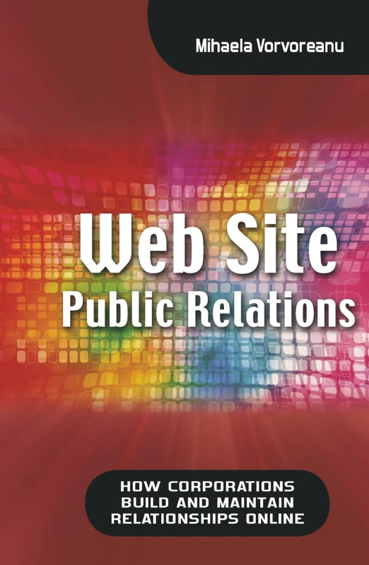 Web Site Public Relations: How Corporations Build and Maintain Relationships Online