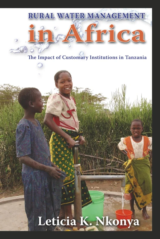 Rural Water Management in Africa: The Impact of Customary Institutions in Tanzania