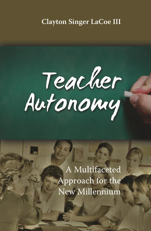 Teacher Autonomy: A Multifaceted Approach for the New Millennium