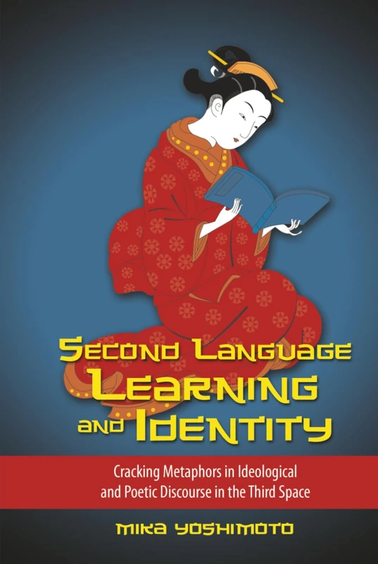 Second Language Learning and Identity: Cracking Metaphors in Ideological and Poetic Discourse in the Third Space