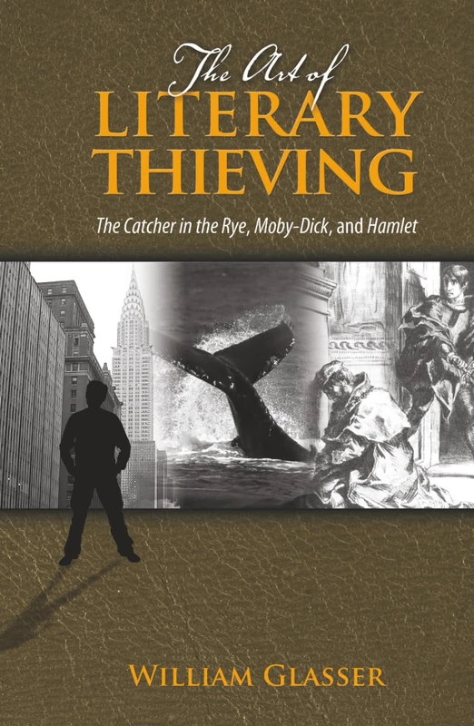 The Art of Literary Thieving: The Catcher in the Rye, Moby-Dick, and Hamlet