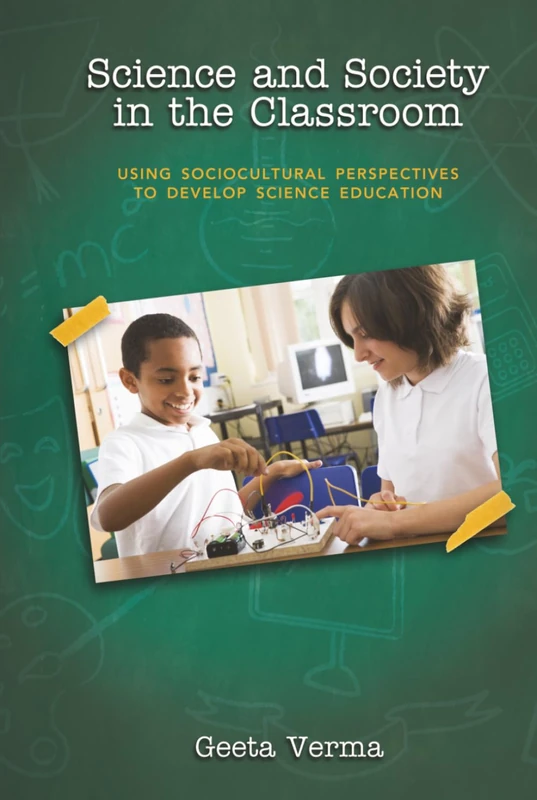 Science and Society in the Classroom: Using Sociocultural Perspectives to Develop Science Education