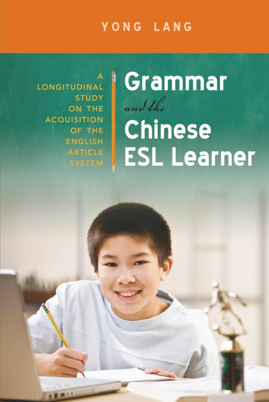 Grammar and the Chinese ESL Learner: A Longitudinal Study on the Acquisition of the English Article System