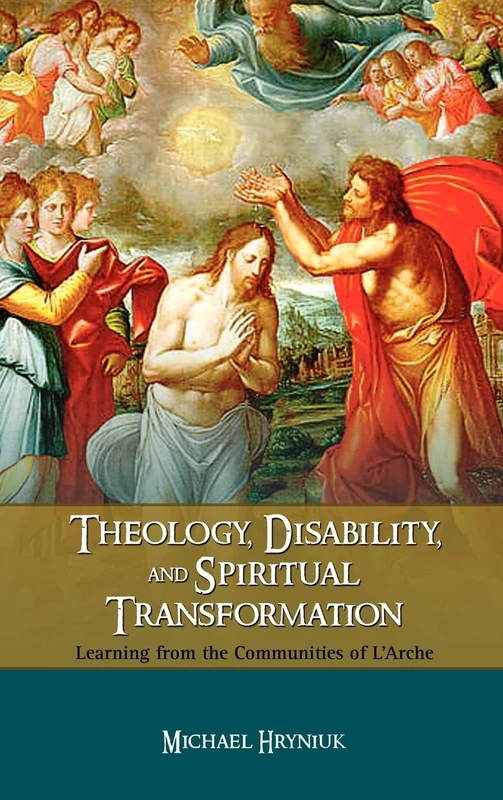 Theology, Disability, and Spiritual Transformation: Learning from the Communities of L'Arche - Image 1