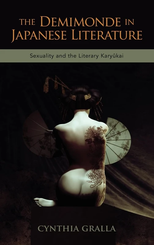 The Demimonde in Japanese Literature: Sexuality and the Literary Karykai