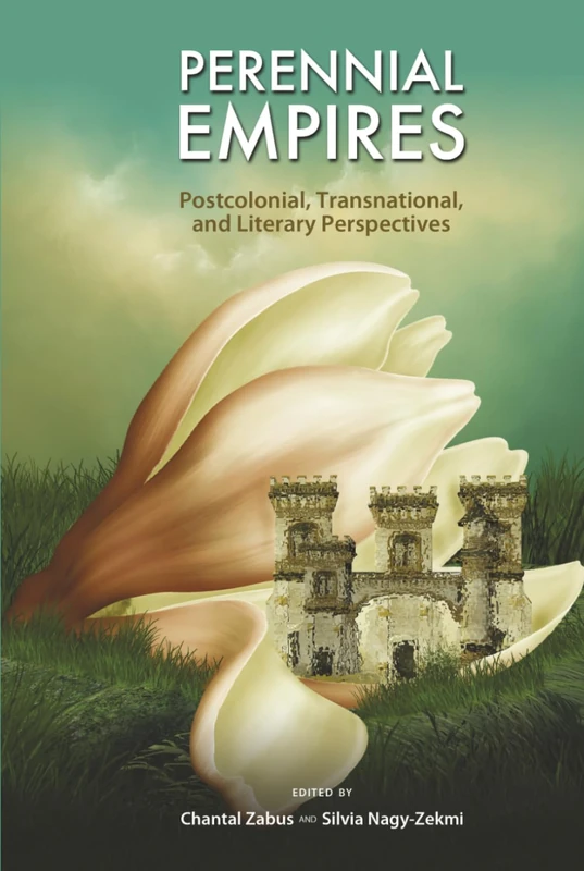 Perennial Empires: Postcolonial, Transnational, and Literary Perspectives