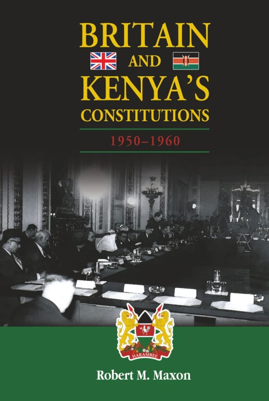 Britain and Kenya's Constitutions, 1950-1960