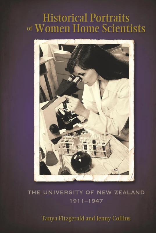 Historical Portraits of Women Home Scientists: The University Of New Zealand, 1911-1947