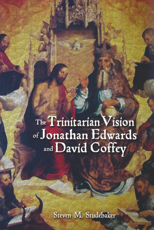 The Trinitarian Vision of Jonathan Edwards and David Coffey