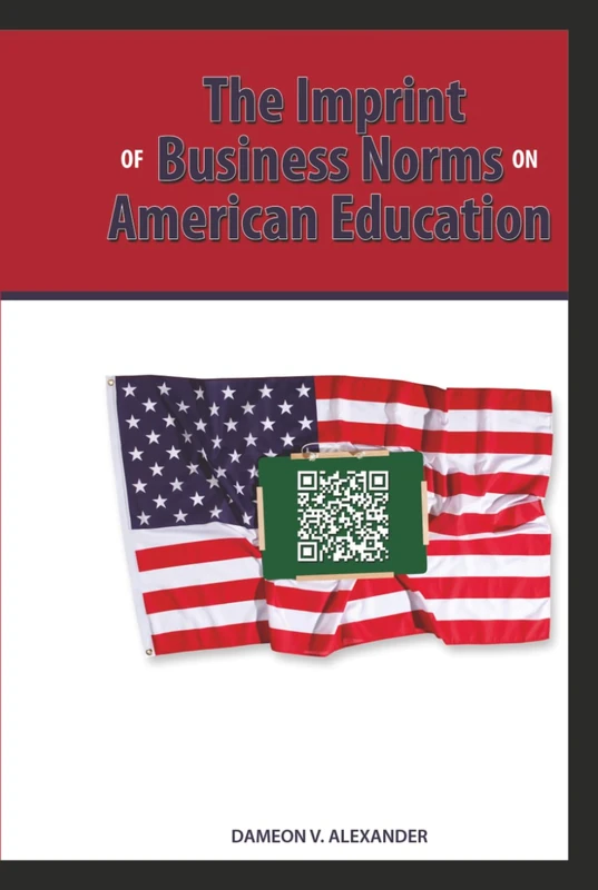 The Imprint of Business Norms on American Education