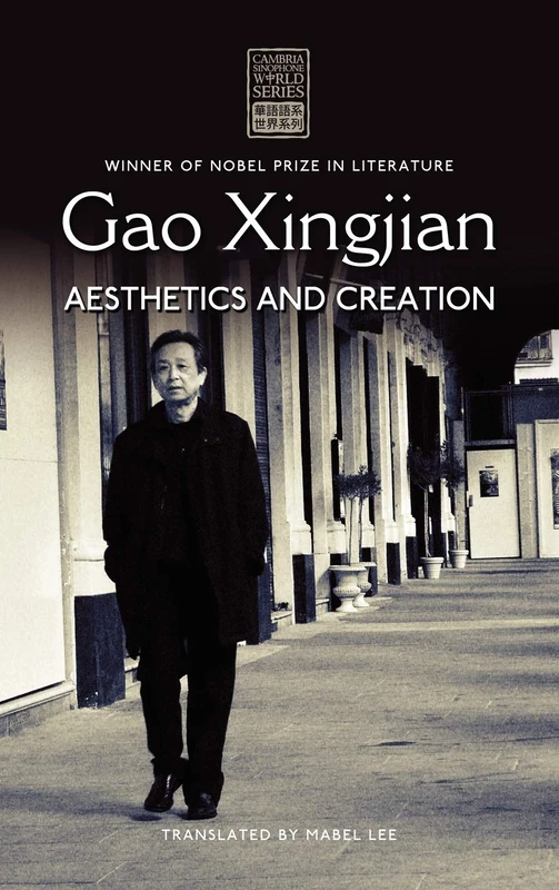 Gao Xingjian: Aesthetics and Creation (Cambria Sinophone World)