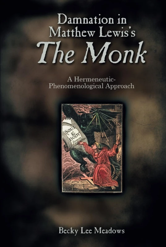 Damnation in Matthew Lewis's the Monk: A Hermeneutic-Phenomenological Approach