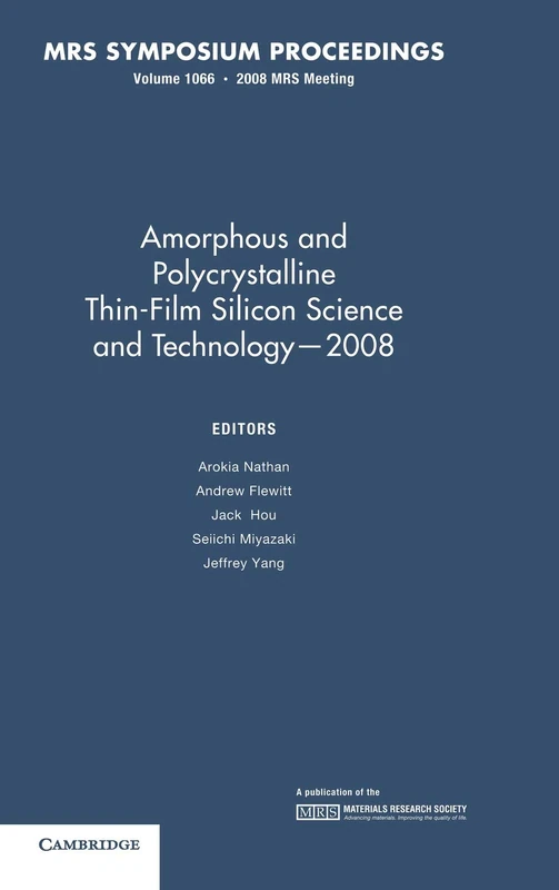 Amorphous and Plycrystalline Thin-Film Silicon Science and Technology ― 2008: Volume 1066 (MRS Proceedings)