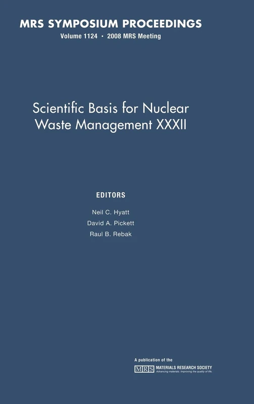 Scientific Basis for Nuclear Waste Management XXXII: Volume 1124: Symposium Held December 1-5, 2008, Boston, Massachusetts, U.s.a (MRS Proceedings)