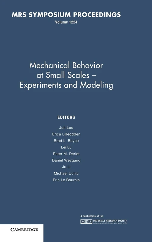 Mechanical Behavior at Small Scales–Experiments and Modeling: Volume 1224 (MRS Proceedings)