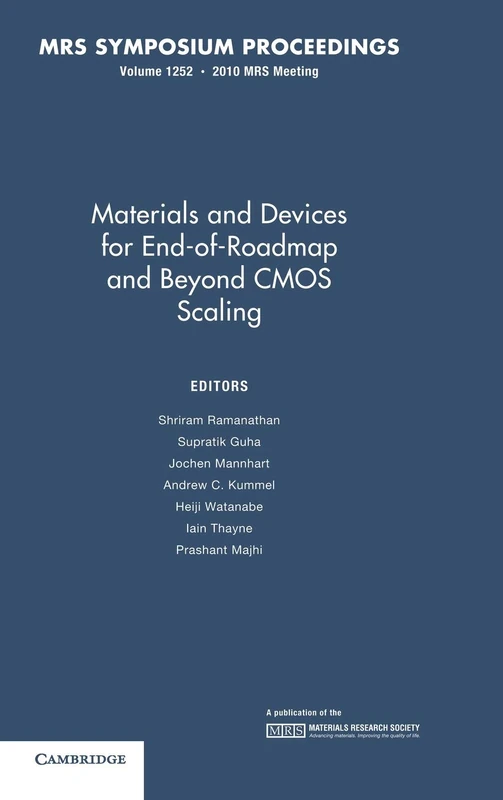 Materials and Devices for End-of-Roadmap and Beyond CMOS Scaling: Volume 1252 (MRS Proceedings)