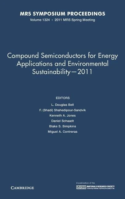 Compound Semiconductors for Energy Applications and Environmental Sustainability ― 2011: Volume 1324 (MRS Proceedings)