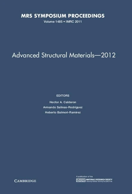 Advanced Structural Materials – 2012: Volume 1485 (MRS Proceedings)