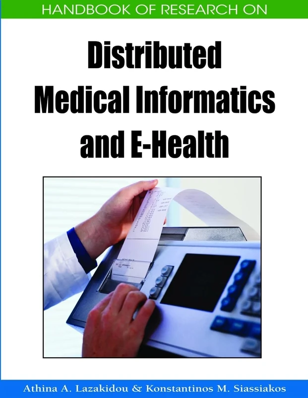 Handbook of Research on Distributed Medical Informatics and e-Health