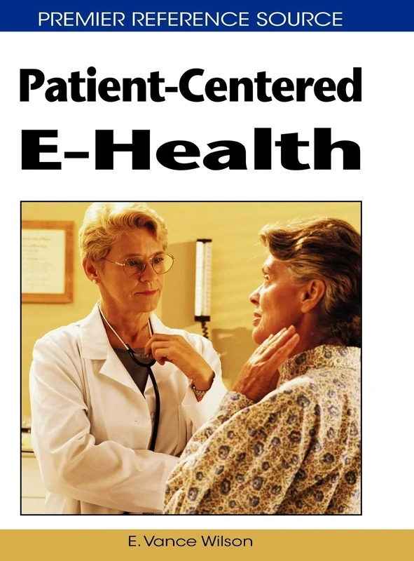 Patient-Centered e-Health (Premier Reference Source)