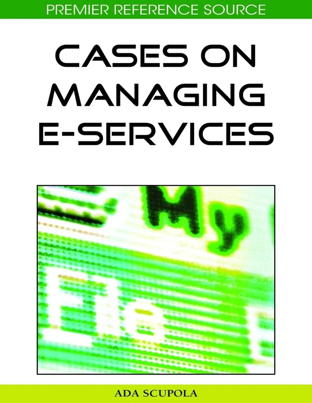 Cases on Managing E-Services (Premier Reference Source)