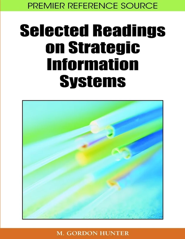 Selected Readings on Strategic Information Systems (Premier Reference Source)