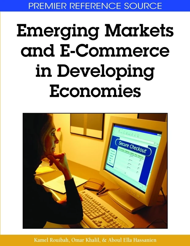Emerging Markets and E-commerce in Developing Economies (Premier Reference Source)