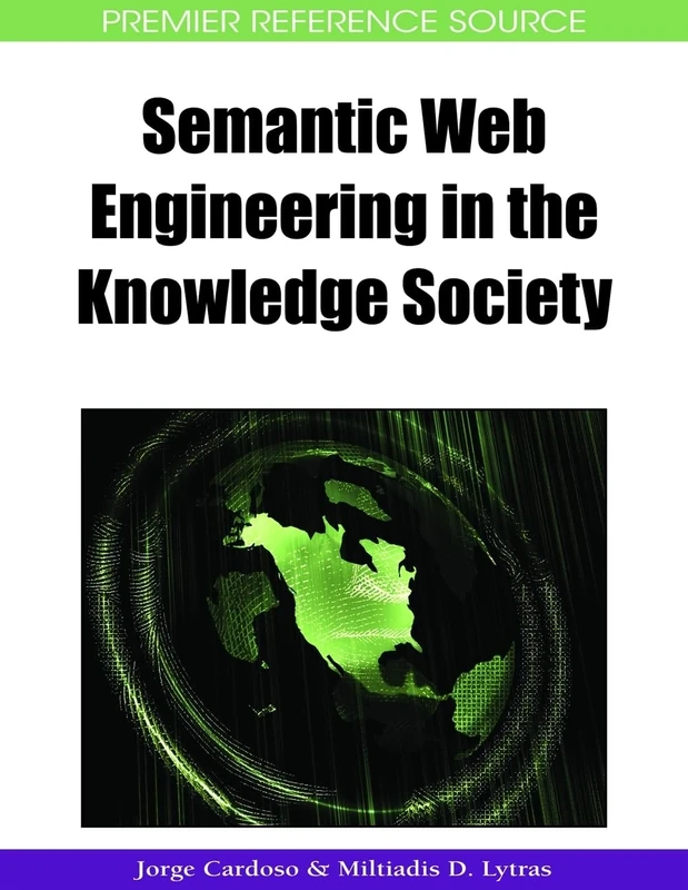 Semantic Web Engineering in the Knowledge Society (Premier Reference Source)