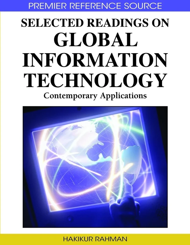 Selected Readings on Global Information Technology: Contemporary Applications (Premier Reference Source)