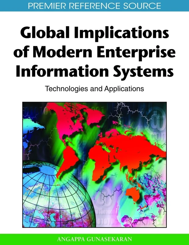 Global Implications of Modern Enterprise Information Systems: Technologies and Applications (Premier Reference Source)