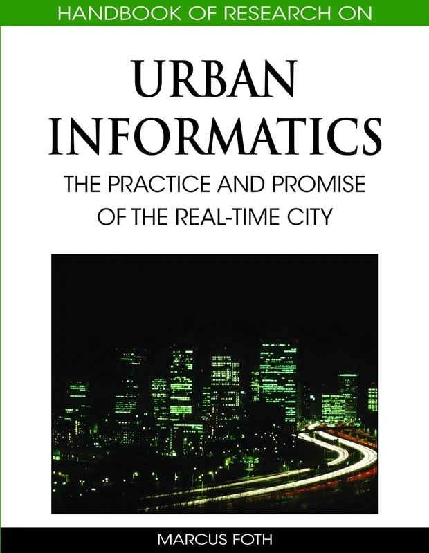 Handbook of Research on Urban Informatics: The Practice and Promise of the Real-time City
