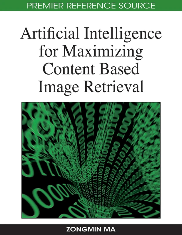 Artificial Intelligence for Maximizing Content Based Image Retrieval (Premier Reference Source)