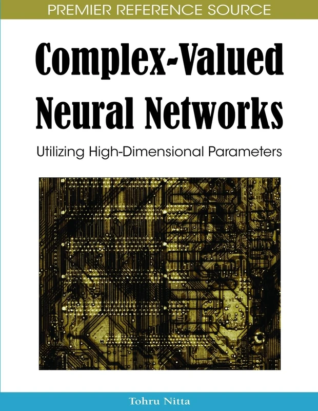 Complex-valued Neural Networks: Utilizing High-dimensional Parameters (Premier Reference Source)