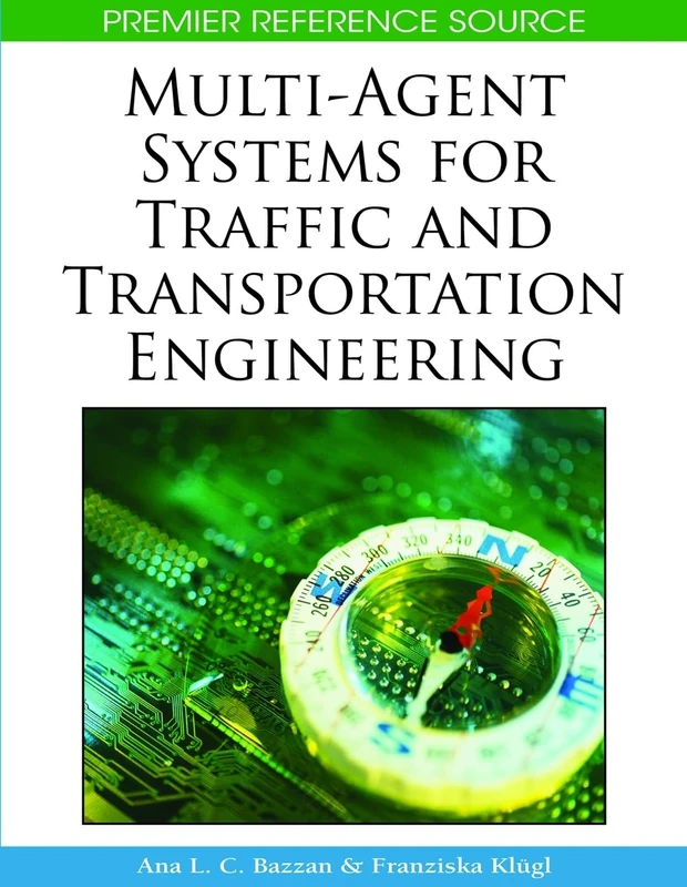 Multi-agent Systems for Traffic and Transportation Engineering (Premier Reference Source)