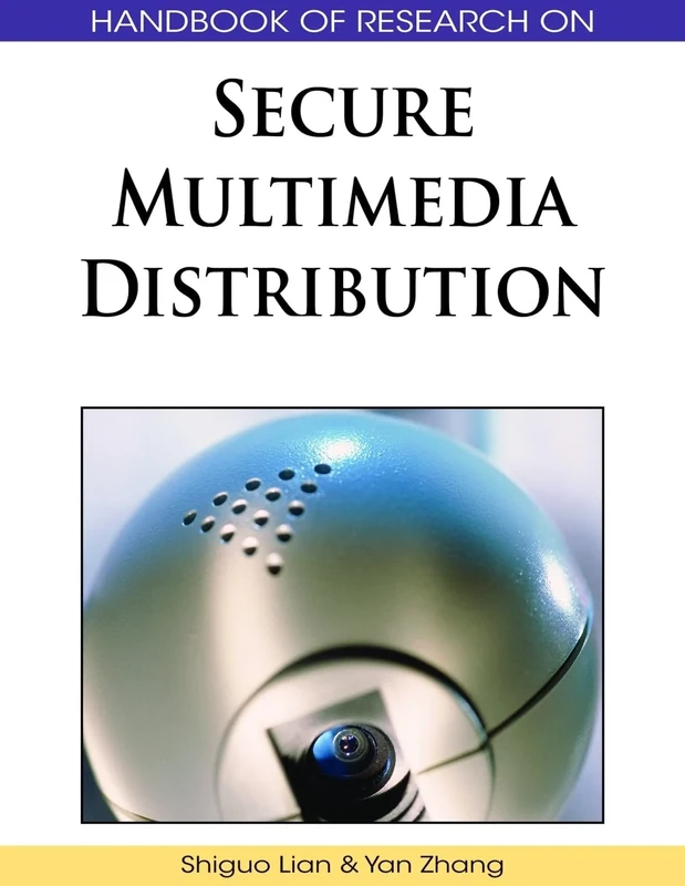 Handbook of Research on Secure Multimedia Distribution (Premier Reference Source)