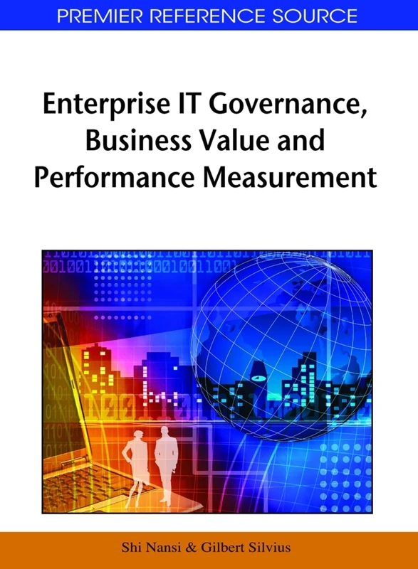 Enterprise IT Governance, Business Value and Performance Measurement (Premier Reference Source)