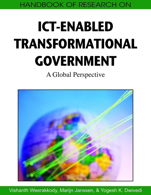 Handbook of Research on ICT-enabled Transformational Government: A Global Perspective (Advances in Electronic Government Research (Aegr) Book)
