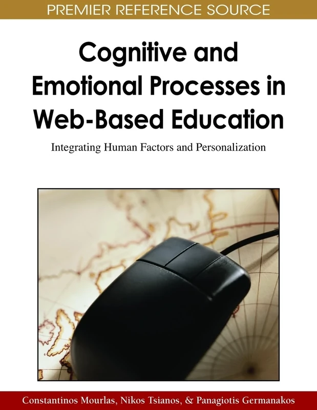 Cognitive and Emotional Processes in Web-Based Education: Integrating Human Factors and Personalization (Premier Reference Source)