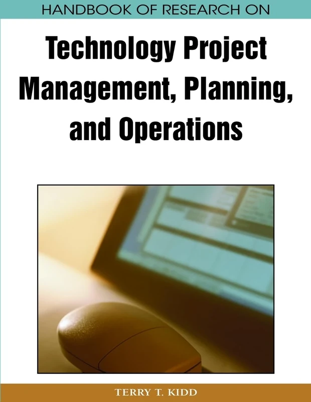 Handbook of Research on Technology Project Management, Planning, and Operations (Advances in IT Personnel and Project Management)