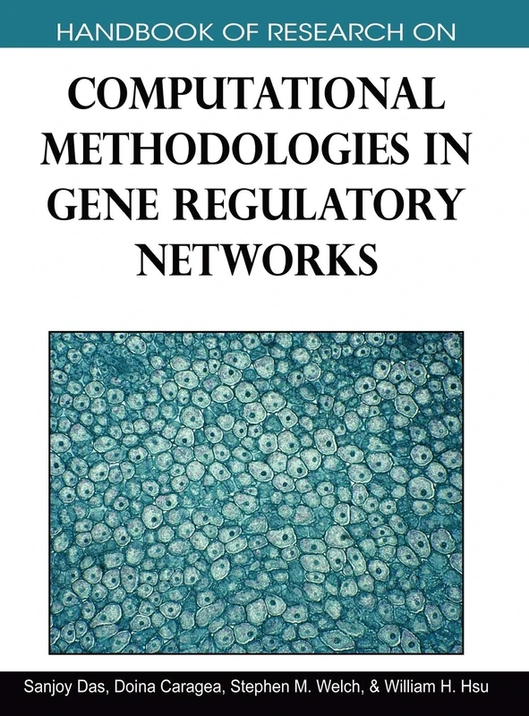 Handbook of Research on Computational Methodologies in Gene Regulatory Networks