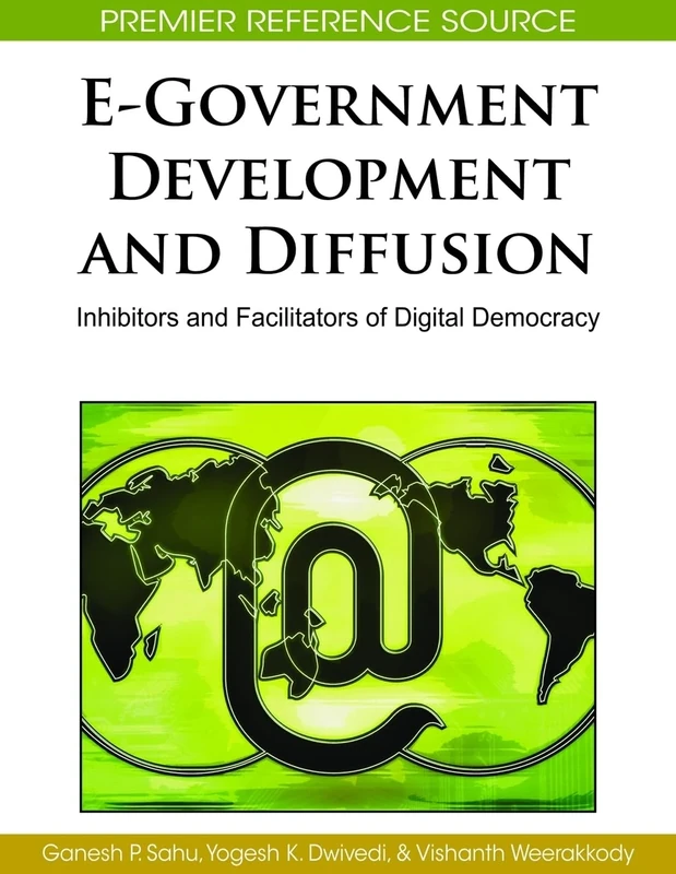 E-government Development and Diffusion: Inhibitors and Facilitators of Digital Democracy (Premier Reference Source)