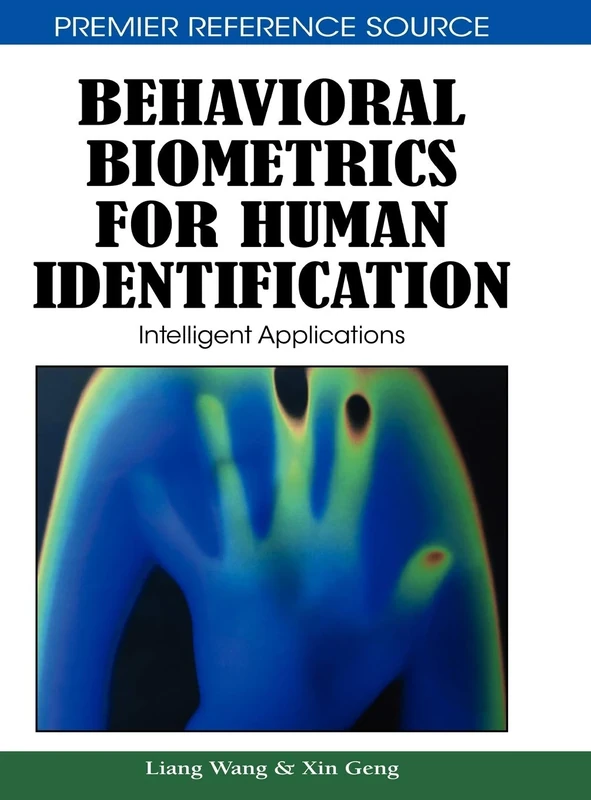 Behavioral Biometrics for Human Identification: Intelligent Applications (Premier Reference Source)