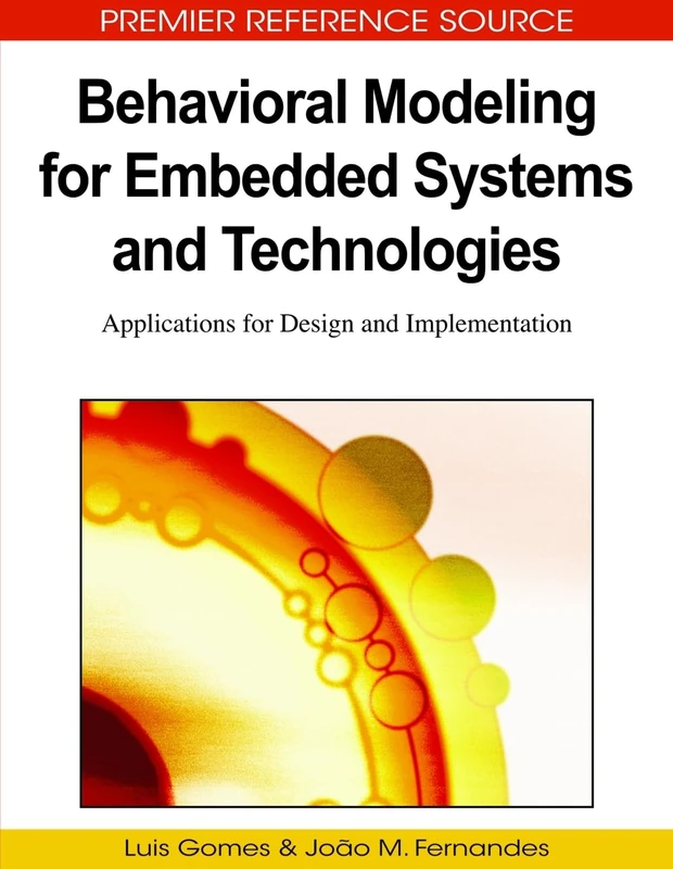 Behavioral Modeling for Embedded Systems and Technologies: Applications for Design and Implementation (Premier Reference Source)