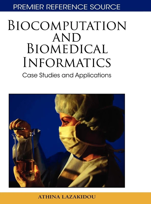 Biocomputation and Biomedical Informatics: Case Studies and Applications (Advances in Bioinformatics and Biomedical Engineering)
