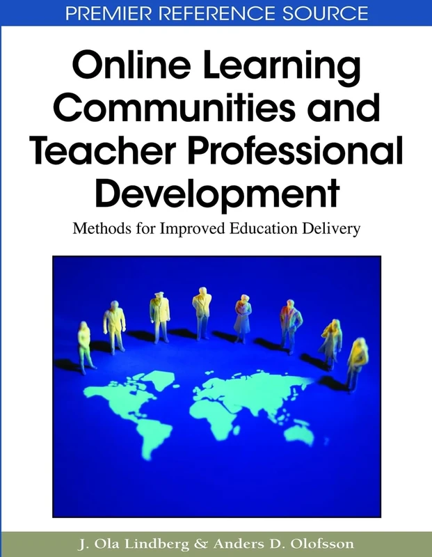 Online Learning Communities and Teacher Professional Development: Methods for Improved Education Delivery (Premier Reference Source)